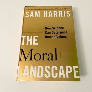 The Moral Landscape How Science Can Determine Human Values Hardcover Book